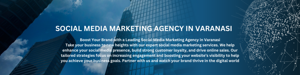 SOCIAL MEDIA MARKETING AGENCY IN VARANASI